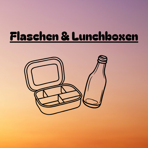 Flaschen & Lunchboxen